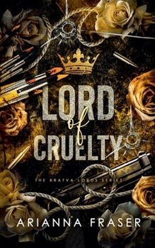 Lord of Cruelty - A Dark Bratva Romance (The Bratva Lords)