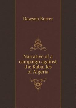 Narrative of a Campaign Against the Kabai Les of Algeria