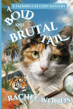 A Bold and Brutal Tail: A Talking Cat Cozy Mystery (A Sassy Sarcastic Cat Cozy Mystery)