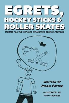 Paperback Egrets, Hockey Sticks, & Roller Skates Book