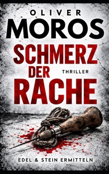 Paperback Schmerz der Rache: Ein Edel & Stein Thriller [German] Book
