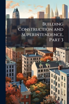 Paperback Building Construction and Superintendence, Part 3 Book