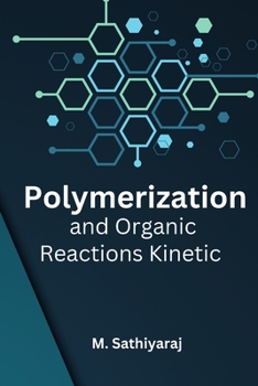 Paperback Polymerization and Organic Reactions Kinetic Book
