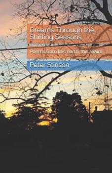 Paperback Dreams Through the Shifting Seasons: Poems from this earth, this realm Book