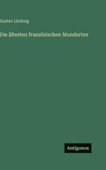 Hardcover Die ältesten französischen Mundarten [German] Book