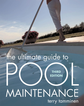 Paperback The Ultimate Guide to Pool Maintenance, Third Edition Book