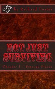 Paperback Not Just Surviving: Chapter 1 - Strange Places [Large Print] Book