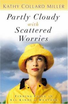 Paperback Partly Cloudy with Scattered Worries: Finding Peace in All Kinds of Weather Book