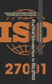 Paperback Practical Introduction to ISO 27001: Based On The Latest Version of ISO/IEC 27001:2022 And Its 2024 Amendment Book