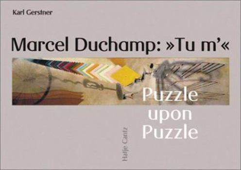 Hardcover Marcel Duchamp: Tu M': Puzzle Upon Puzzle Book