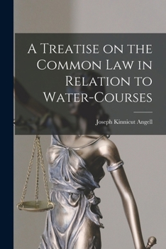 Paperback A Treatise on the Common Law in Relation to Water-courses Book