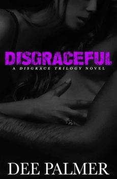 Paperback Disgraceful: A Disgrace Trilogy Novel Book Two Book