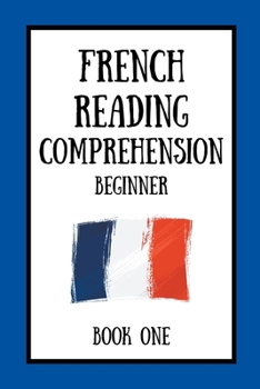Paperback French Reading Comprehension: Beginner Book One Book