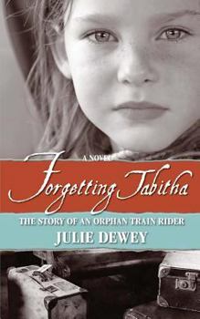 Paperback Forgetting Tabitha the Story of an Orphan Train Rider Book