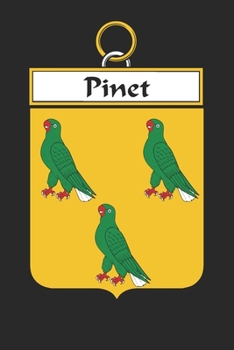 Pinet: Pinet Coat of Arms and Family Crest Notebook Journal (6 x 9 - 100 pages)
