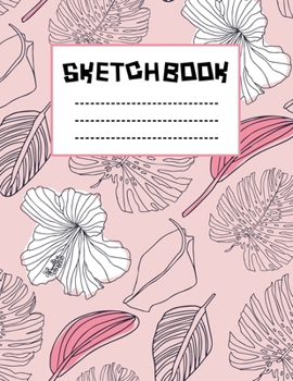 Paperback Pink Tropical Pattern Sketchbook For Lady: Just Who Loves Drawing,8.5x11 blank 120 pages. Large Notebook for Coloring, Drawing, Doodling, Painting, Le Book