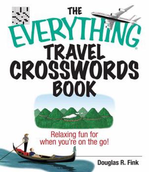 Paperback The Everything Travel Crosswords Book: Relaxing Fun for When You're on the Go! Book