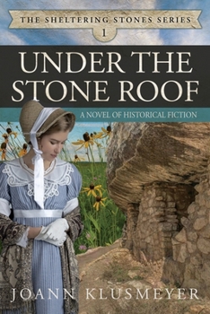 Paperback Under the Stone Roof: A Novel of Historical Fiction Book