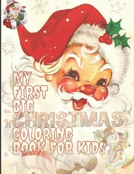 Paperback My First Big Christmas Coloring Book for Kids: 100 Unique Design For Your Lovely Kids, Fun Easy and Relaxing Designs Book