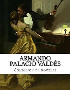 Paperback Armando Palacio Valdés, Colección de novelas [Spanish] Book