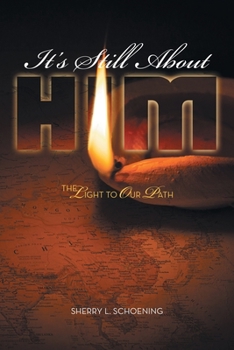 Paperback It's Still About Him: The Light to Our Path Book