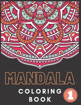 Mandala Coloring Book: Beautiful Mandalas Coloring Book - Coloring Book For Adults Stress Relieving Designs - The Art Of Mandala Coloring Book - 8.5 X 11 Large Print