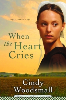 Paperback When the Heart Cries: Book 1 in the Sisters of the Quilt Amish Series Book