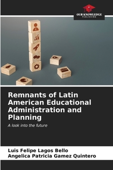 Paperback Remnants of Latin American Educational Administration and Planning Book