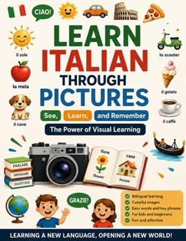 LEARN ITALIAN THROUGH PICTURES: See, Learn, and Remember: The Power of Visual Learning