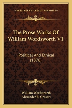 Paperback The Prose Works Of William Wordsworth V1: Political And Ethical (1876) Book