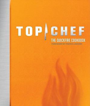 Hardcover Top Chef: The Quickfire Cookbook Book
