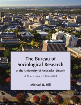 Paperback The Bureau of Sociological Research at the University of Nebraska-Lincoln Book