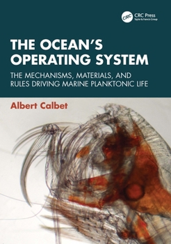 Hardcover The Ocean's Operating System: The Mechanisms, Materials, and Rules Driving Marine Planktonic Life Book