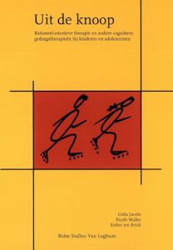 Paperback Uit de Knoop: Rationeel-Emotieve Therapie En Andere Cognitieve Gedragstherapieen Bij Kinderen En Adolescenten [Dutch] Book