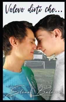 Paperback Volevo dirti che...: da un inconveniente può nascere qualcosa di immenso [Italian] Book