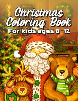 Paperback Christmas Coloring Book for Kids Ages 8-12: A Cute Coloring Book with Fun Easy and Relaxing Designs Book