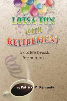 Paperback Lotsa Fun with Retirement Book