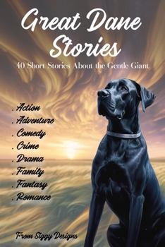 Paperback Great Dane Stories Vol. 1: 40 Short Stories About the Gentle Giant Book