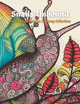 Paperback Snails Unbound: EverEndlessDesigns Coloring Collection Book