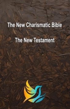 Paperback The New Charismatic Bible: The New Testament Book