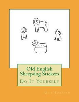 Paperback Old English Sheepdog Stickers: Do It Yourself Book