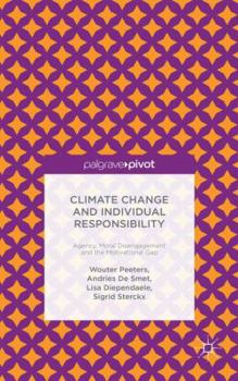 Hardcover Climate Change and Individual Responsibility: Agency, Moral Disengagement and the Motivational Gap Book