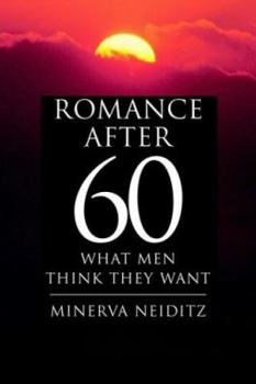 Paperback Romance After 60: What Men Think They Want Book