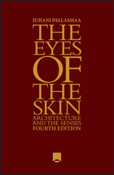 Hardcover The Eyes of the Skin: Architecture and the Senses Book