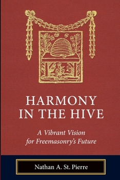 Paperback Harmony in the Hive: A Vibrant Vision for Freemasonry's Future Book