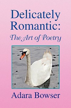 Paperback Delicately Romantic: The Art of Poetry Book