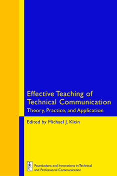 Effective Teaching of Technical Communication: Theory, Practice, and Application - Book  of the WAC Clearinghouse