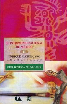 El patrimonio nacional de Mexico, II (Biblioteca Mexicana) (Spanish Edition)