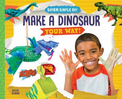 Library Binding Make a Dinosaur Your Way! Book