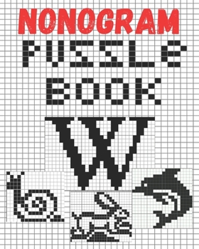 Paperback nonogram puzzle book: 100 nonogram puzzles easy to hard - japanese crossword puzzle - logic brain games. Book